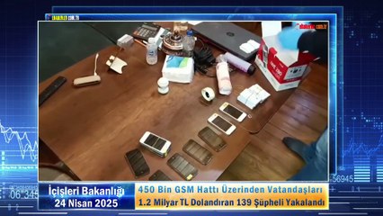 450 Bin GSM Hattı Üzerinden Vatandaşları 1.2 Milyar TL Dolandıran 139 Şüpheli Yakalandı