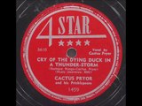 Cactus Pryor & His Pricklypears - Cry Of The Dying Duck In A Thunder-Storm (1950)