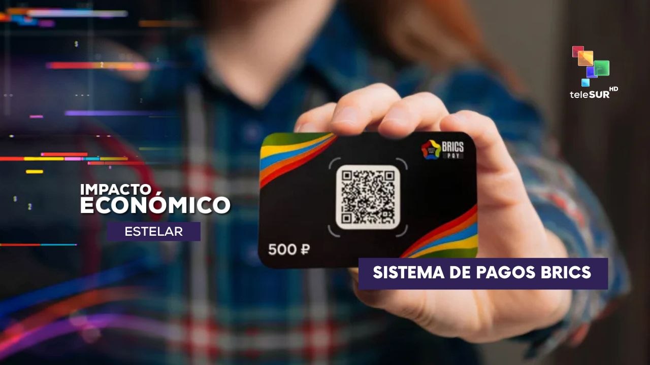 BRICS: Sistema de pagos IMPACTO ECONÓMICO ESTELAR 24-04-2025