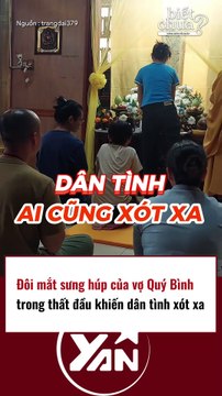 Đôi mắt sưng húp của Vợ Quý Bình trong thất đầu khiến dân mạng xót xa