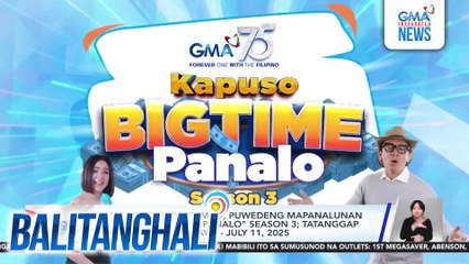 Mahigit P11-M papremyo, puwedeng mapanalunan sa "Kapuso Bigtime Panalo" Season 3; tatanggap ng entries mula May 3 - July 11, 2025 | Balitanghali