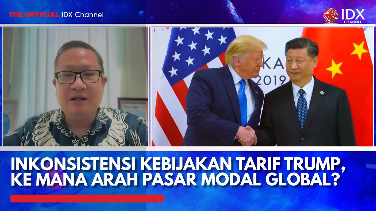 Inkonsistensi Kebijakan Tarif Trump, Ke mana Arah Pasar Modal Global?