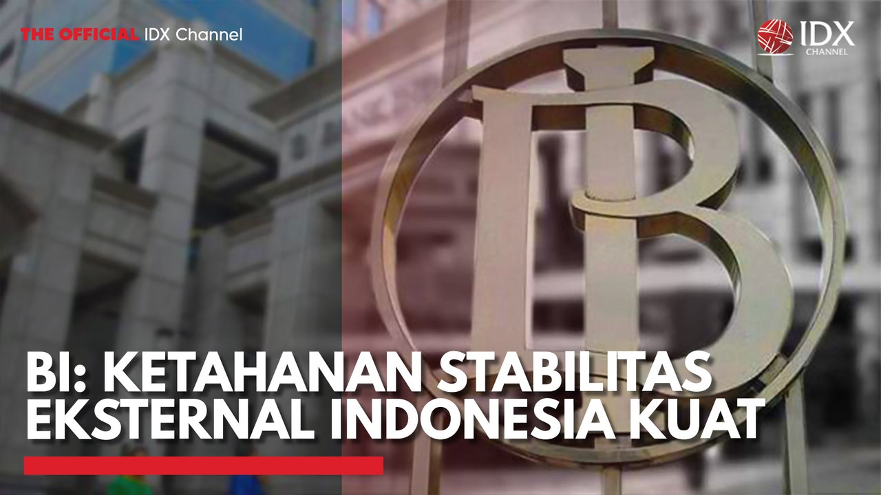 BI: Ketahanan Stabilitas Eksternal Indonesia Kuat