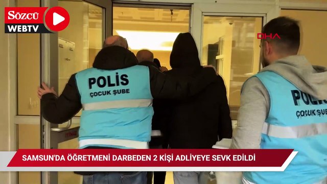 Samsun'da öğretmeni darbeden 2 kişi adliyeye sevk edildi