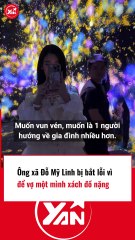 Ông xã Đỗ Mỹ Linh bị bắt lỗi khi để vợ mang đồ nặng