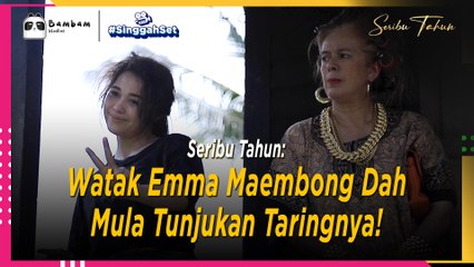Watak Emma Maembong Dah Mula Tunjukan Taringnya! | Singgah Set