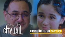 Prinsesa Ng City Jail: Princess longs to see her real mother (Episode 80 - Part 3/3)