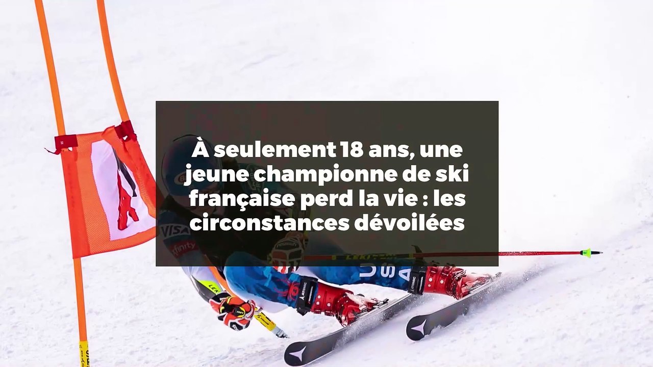À seulement 18 ans, une jeune championne de ski française perd la vie : les circonstances dévoilées