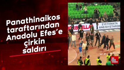 Panathinaikos taraftarından Anadolu Efes’e çirkin saldırı