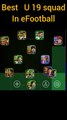 Best under 19  squad in efootball #efootball #footballteam #viralvideo