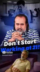 Don't Start Working at 21! __ Acharya Prashant