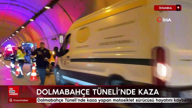 İstanbul Dolmabahçe Tüneli’nde kaza yapan motosiklet sürücüsü hayatını kaybetti