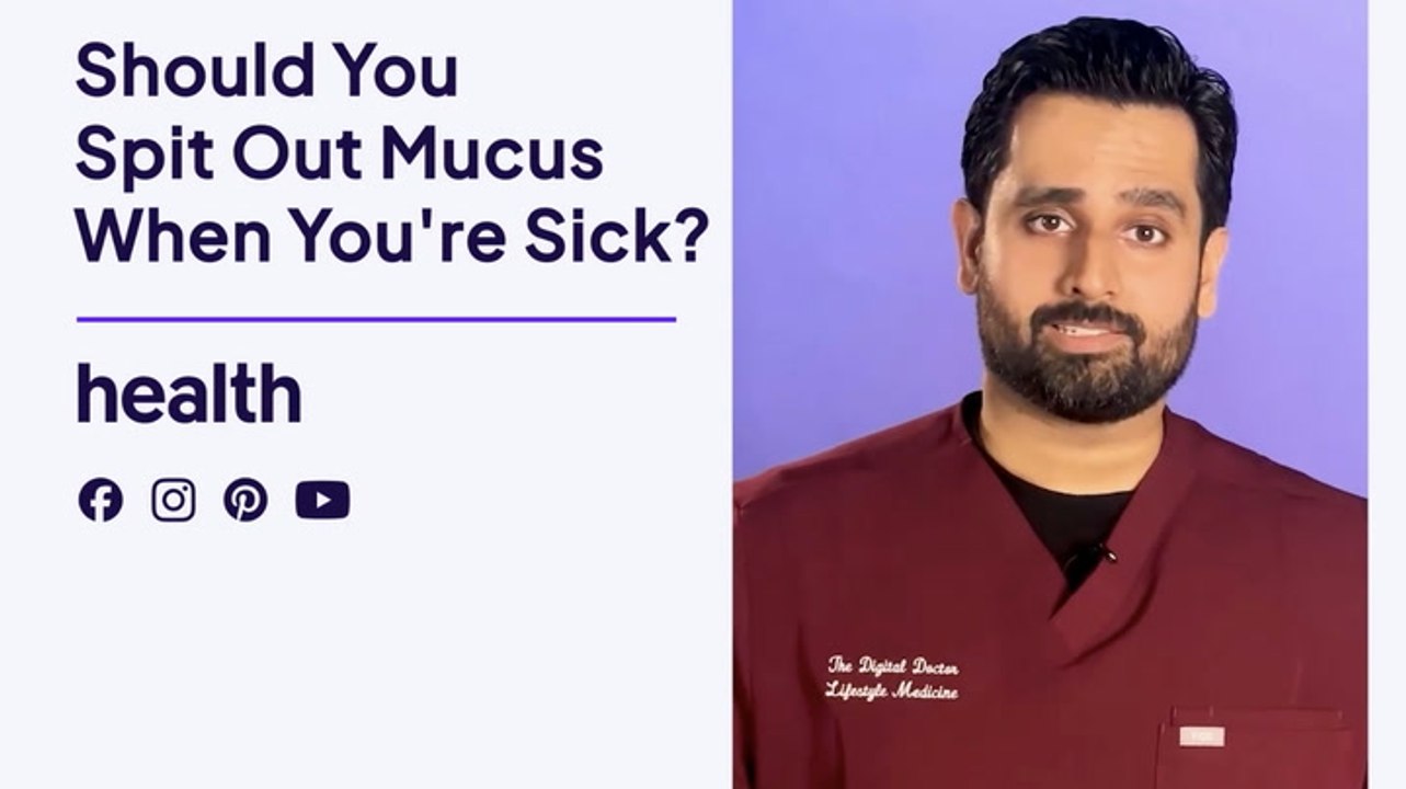 Should You Spit Out Mucus When You're Sick?