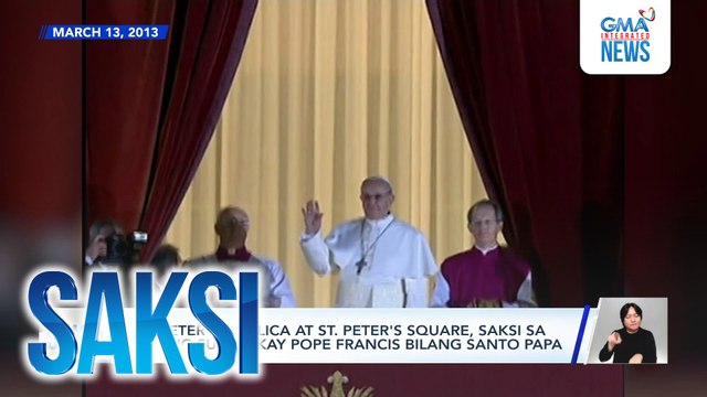 St. Peter's Basilica at St. Peter's Square, saksi sa unang sulyap kay Pope Francis bilang Santo Papa | Saksi