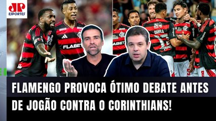 "NO FUNDO, TODO MUNDO SABE DISSO! O Flamengo vai..." OLHA esse DEBATE antes de JOGÃO com Corinthians