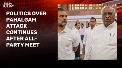 Opposition says full support to government on Pahalgam, but politics continues