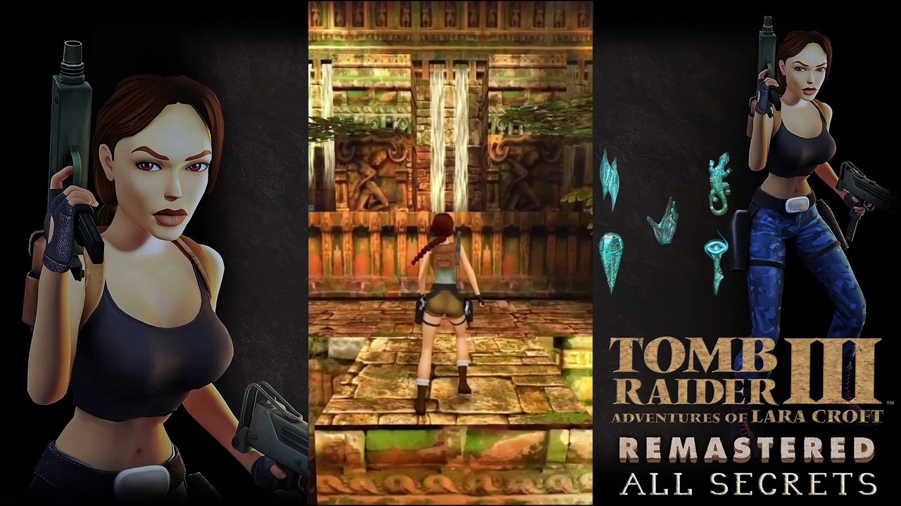 Tomb Raider 3 Adventures Of Lara Croft Remastered All Secrets w Timestamps