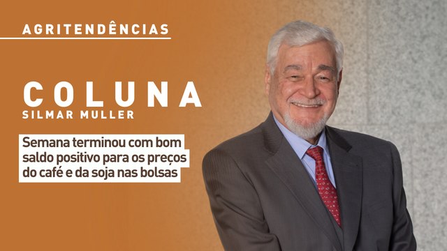 Semana terminou com bom saldo positivo para os preços do café e da soja nas bolsas