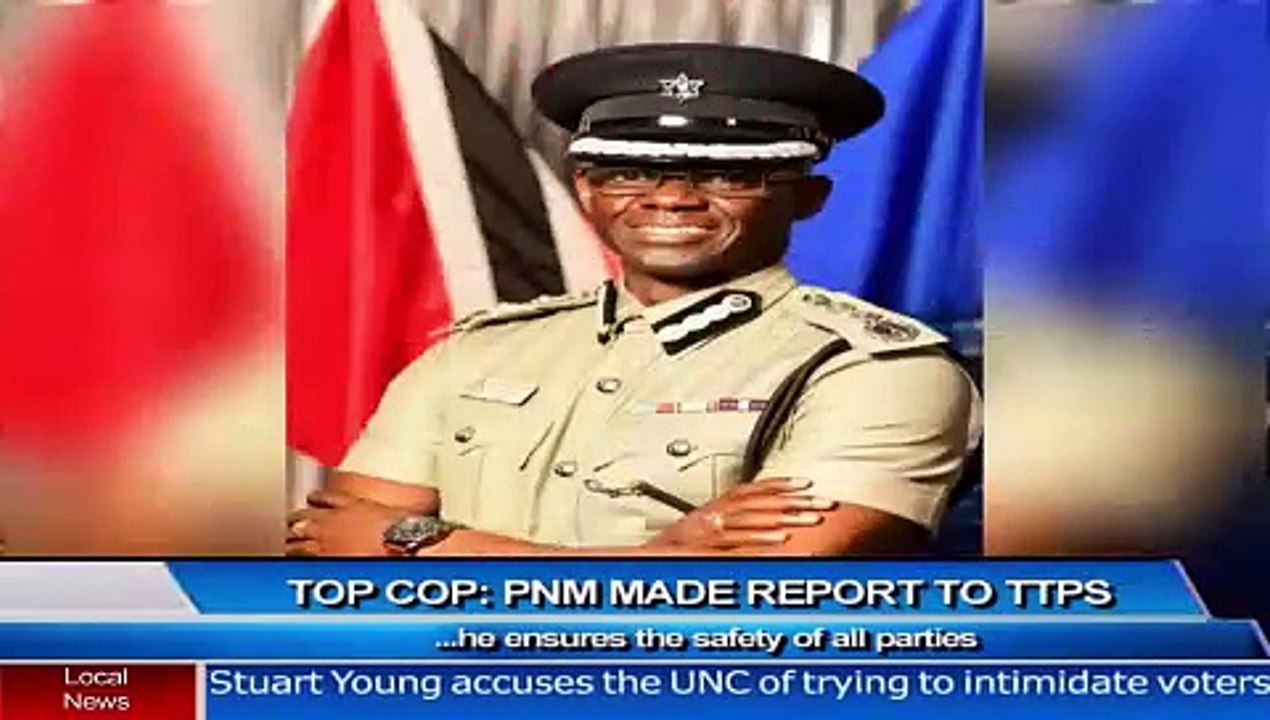 TOP COP: TTPS ENSURING ALL PARTIES ARE SAFE