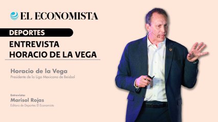 Entrevista con Horacio de la Vega PARTE II - LMB 100 con unidades de negocio al alza