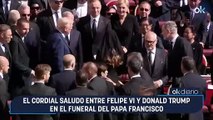 El cordial saludo entre Felipe VI y Donald Trump en el funeral del Papa Francisco
