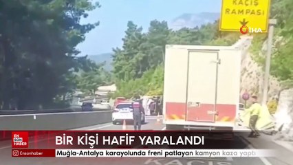 Muğla-Antalya karayolunda freni patlayan kamyon kaza yaptı
