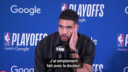 Celtics - Tatum : "J'ai fait avec la douleur"