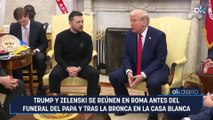 Trump y Zelenski se reúnen en Roma antes del funeral del Papa y tras la bronca en la Casa Blanca