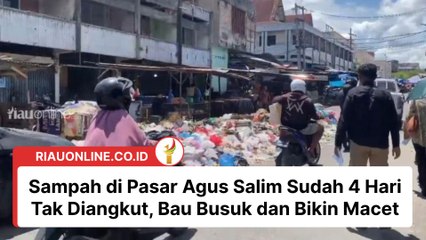 Sampah di Pasar Agus Salim Sudah 4 Hari Tak Diangkut, Bau Busuk dan Bikin Macet