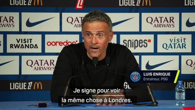 Luis Enrique : Je signe pour voir la même chose à Londres !
