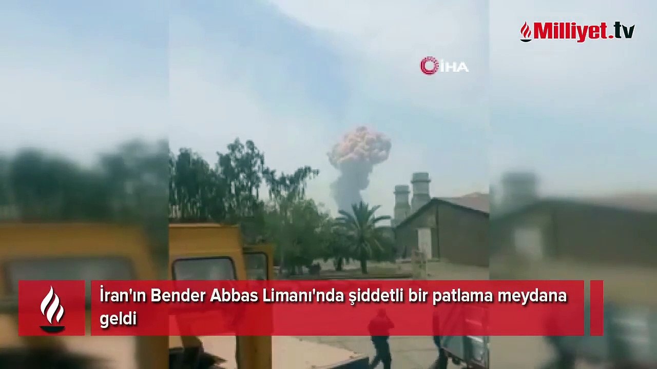 İran'ın Bender Abbas Limanı'nda şiddetli patlama