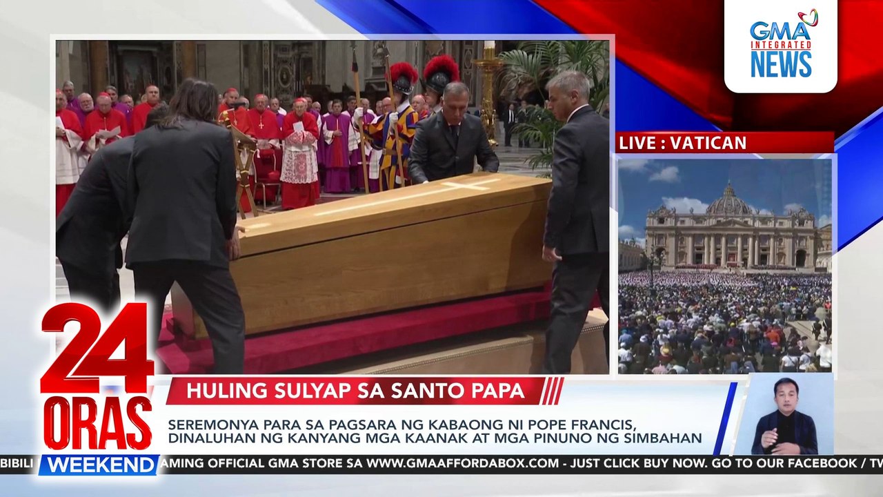 Seremonya para sa pagsara ng kabaong ni Pope Francis, dinaluhan ng kanyang mga kaanak at mga pinuno ng simbahan | 24 Oras Weekend