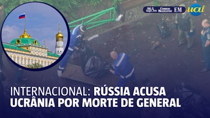 Rússia acusa serviço secreto ucraniano de  matar general