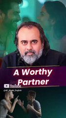 A Worthy Partner || Acharya Prashant