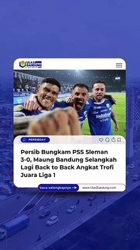 Persib Bungkam PSS Sleman 3-0, Maung Bandung Selangkah Lagi Back to Back Angkat Trofi Juara Liga 1