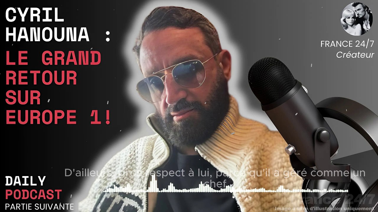 Cyril Hanouna  Le Grand Retour sur Europe 1 !