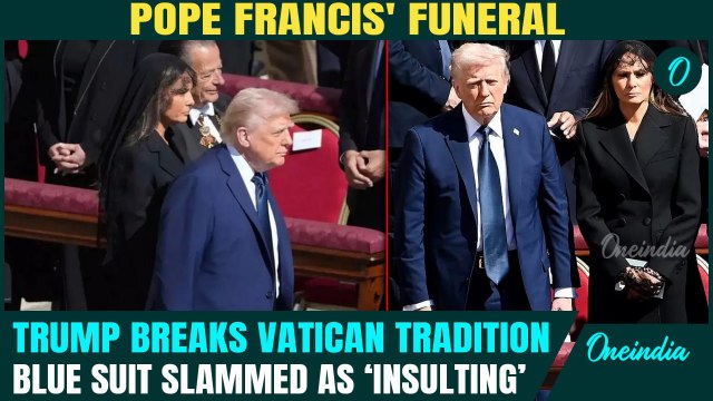 Donald Trump’s 'Major’ Blunder at Pope Francis Funeral: Trump’s 'Inappropriate' Blue Suit Draws Flak