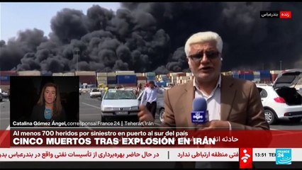 Informe desde Teherán: al menos ocho muertos en explosión en puerto de Irán