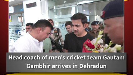 Head coach of men's cricket team Gautam Gambhir arrives in Dehradun