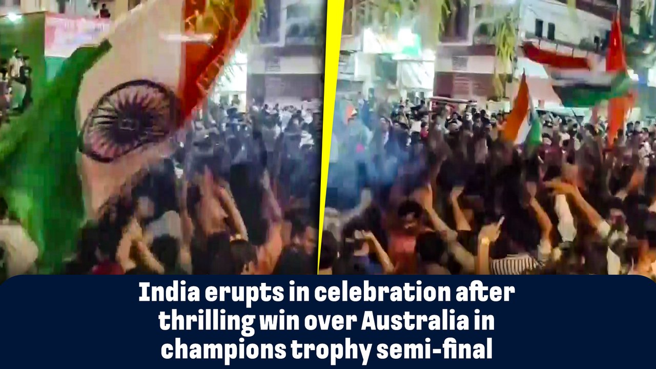 India erupts in celebration after thrilling win over Australia in champions trophy semi-final