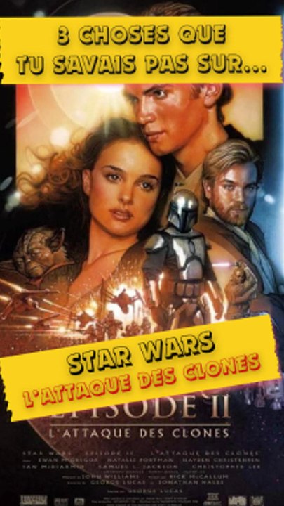 👉 3 Choses que tu savais pas sur Star Wars : L'attaque des clones !