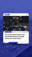 Ciro Alves Resmi Pamit dari Persib Bandung di Tengah Perburuan Juara Liga 1