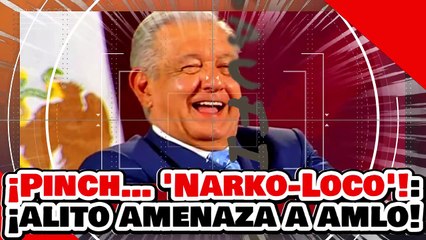 ¡PINCH… NARKO-LOCO! ¡ALITO el CÍNICO NARKO PADROTE del PRI AMENAZA a AMLO con DENUNCIAS!