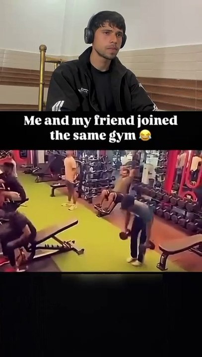 When you and your  best friend in same gym