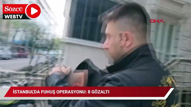 İstanbul'da fuhuş operasyonu: 8 gözaltı