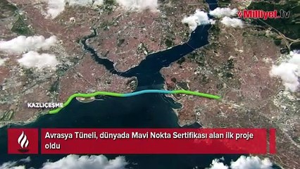 Avrasya Tüneli, dünyada Mavi Nokta Sertifikası alan ilk proje oldu!