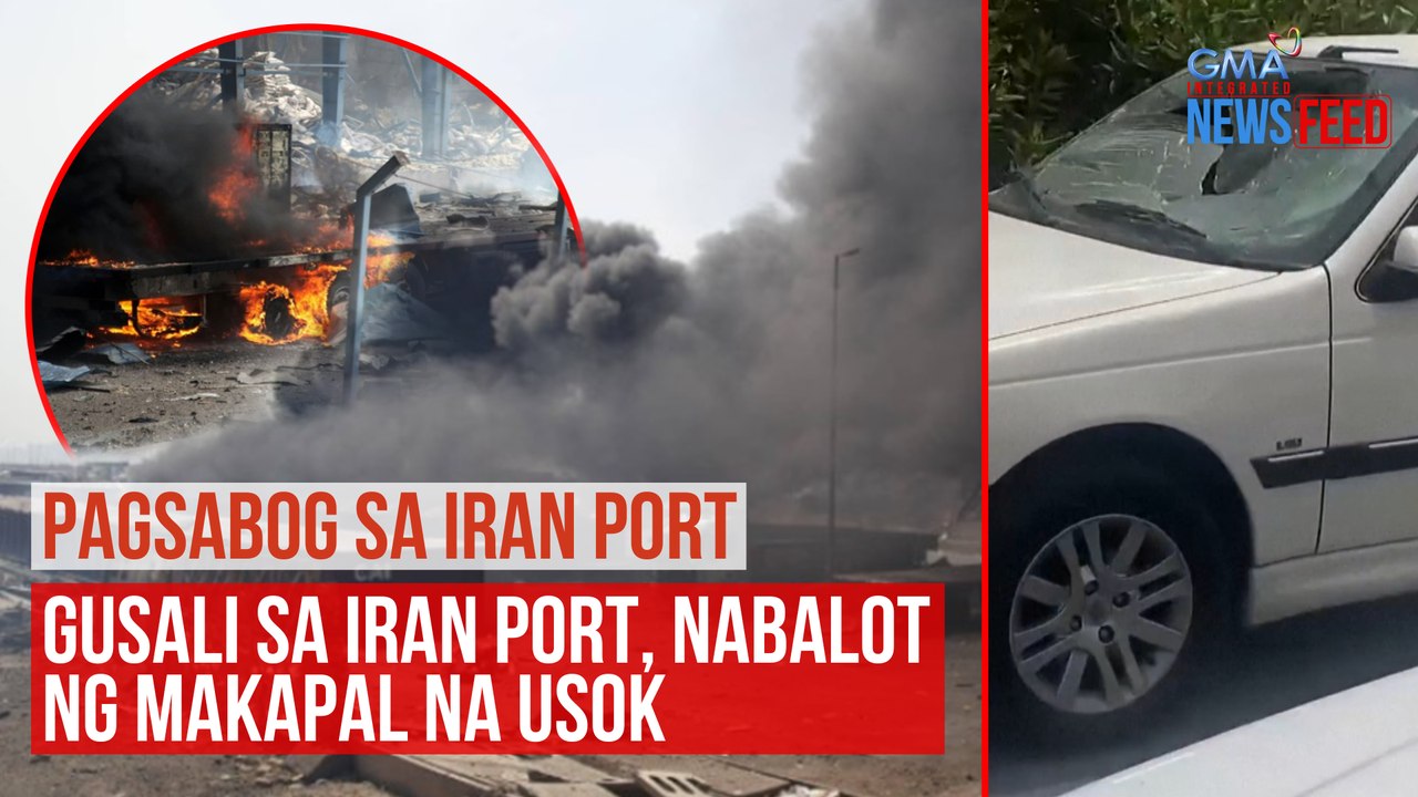 PAGSABOG SA IRAN PORT — Gusali sa Iran port, nabalot ng makapal na usok | GMA Integrated Newsfeed