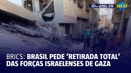Presidência brasileira do Brics pede 'retirada total' das forças israelenses de Gaza