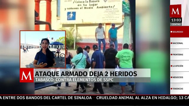 Tabasco: Ataque armando a elementos de la Secretaría de Seguridad Pública y Protección Ciudadana