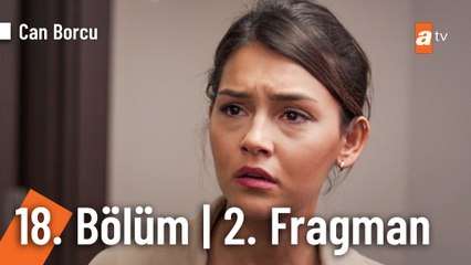 Can Borcu 18. Bölüm 2. Fragmanı | "Sizinkilere niyetimi açıklamak istiyorum…”